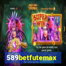 589betfutemax futebol ao vivo